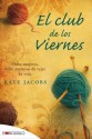 El club de los viernes (El club de los viernes, #1) - Kate Jacobs