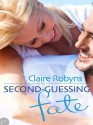 Second-Guessing Fate - Claire Robyns