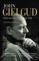 John Gielgud: Matinee Idol to Movie Star - Jonathan Croall