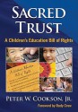 Sacred Trust: A Children's Education Bill of Rights - Peter W. Cookson Jr.