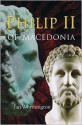 Philip II of Macedonia - Ian Worthington