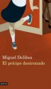 El príncipe destronado - Miguel Delibes