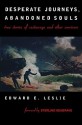 Desperate Journeys, Abandoned Souls: True Stories of Castaways and Other Survivors - Edward E. Leslie, Jeff Riggenbach