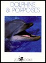 Dolphins And Porpoises - Beth Wagner Brust, John Bonnett Wexo