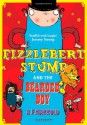 Fizzlebert Stump and the Bearded Boy - A.F. Harrold