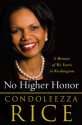 No Higher Honour - Condoleezza Rice