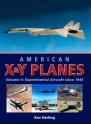 American X&Y Planes: Volume 2: Experimental Aircraft Since 1945 - Kev Darling