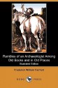 Rambles of an Archaeologist Among Old Books and in Old Places (Illustrated Edition) (Dodo Press) - Frederick William Fairholt, Albert Durer