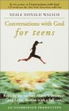 Conversations with God for Teens - Neale Donald Walsch