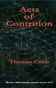 Acts of Contrition - Thomas Cobb