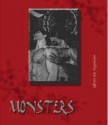 Monsters - Lawrence Schimel, Steve Berman, Erastes, Jean Roberta, Michelle Belanger, BA Tortuga, Angela Weaver, Sean Michael, Julia Talbot, Rob Knight, A.M. Riley, M. Jones, Sara Bell, Angel, T.J. Pennington, Tammy Lee, S.K. Jovovich, K.T. Zheng, Fabiano Fabris, Atta Vazzy, Nicholas Al