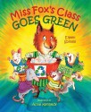 Miss Fox's Class Goes Green - Eileen Spinelli, Anne Kennedy