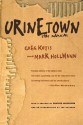 Urinetown: The Musical - Greg Kotis, Mark Hollmann, David Auburn