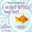 I Am Not Myself These Days: A Memoir - Josh Kilmer-Purcel