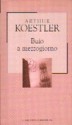 Buio a mezzogiorno - Arthur Koestler, Giorgio Monicelli