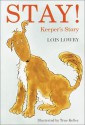 Stay!: Keeper's Story - Lois Lowry