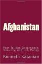 Afghanistan: Post-Taliban Governance, Security, and U.S. Policy - Kenneth Katzman