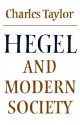 Hegel and Modern Society (Modern European Philosophy) - Charles Taylor, Robert B. Pippin