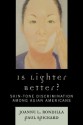 Is Lighter Better?: Skin-Tone Discrimination among Asian Americans - Joanne Rondilla, Lilynda Agvateesiri