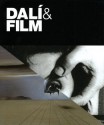 Dalí & Film - Matthew Gale, Dawn Ades, Montse Aguer, Fèlix Fanés