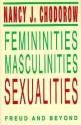 Femininities, Masculinities, Sexualities: Freud and Beyond - Nancy J. Chodorow