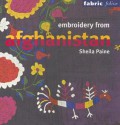 Embroidery from Afghanistan - Sheila Paine