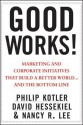 Good Works: Marketing and Corporate Initiatives That Build a Better World... and the Bottom Line - Philip Kotler, David Hessekiel, Nancy Lee