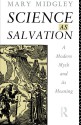 Science as Salvation: A Modern Myth and its Meaning - Mary Midgley