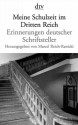 Meine Schulzeit im Dritten Reich - Marcel Reich-Ranicki, Heinrich Böll, Barbara König, Dieter Wellershoff, Carola Stern, Siegfried Lenz, Martin Gregor-Dellin, Joachim Fest, Hans Bender, Hörst Krüger, Wolfdietrich Schnurre, Franz Fühmann, Peter Wapnewski, Walter Jens, Georg Hensel, Ernst Jandl, Ludwig Hari