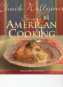 Simple American Cooking - Chuck Williams