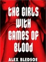 Girls with Games of Blood (Audio) - Alex Bledsoe, Judy Young, Stefan Rudnicki