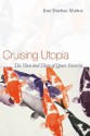 Cruising Utopia: The Then and There of Queer Futurity (Sexual Cultures) - José Esteban Muñoz