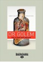 Dr. Golem: How to Think about Medicine (Large Print 16pt) - Harry M. Collins