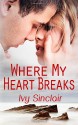 Where My Heart Breaks - Ivy Sinclair