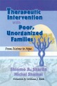 Therapeutic Intervention with Poor, Unorganized Families: From Distress to Hope - Terry S. Trepper, Shlomo A. Sharlin