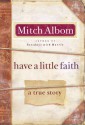 Have a Little Faith: A True Story - Mitch Albom