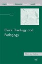 Black Theology and Pedagogy - Noel Leo Erskine