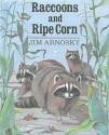 Raccoons and Ripe Corn - Jim Arnosky