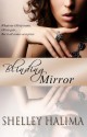 Blinding Mirror - Shelley Halima