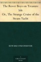 The Rover Boys on Treasure Isle Or, The Strange Cruise of the Steam Yacht - Arthur M. Winfield, Edward Stratemeyer