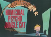 Calvin and Hobbes: Homicidal Psycho Jungle Cat - Bill Watterson