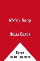 The Nixie's Song. Tony Diterlizzi and Holly Black - Holly Black, Tony DiTerlizzi