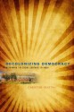 Decolonizing Democracy: Transforming the Social Contract in India - Christine Keating