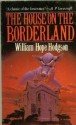 The House on the Borderland - William Hope Hodgson