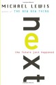 Next: The Future Just Happened - Michael Lewis