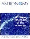 Astronomy, Structure of the Universe - A.E. Roy, David Clarke