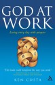 God at Work: Living Every Day with Purpose - Ken Costa