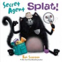 Secret Agent Splat! - Rob Scotton