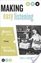 Making Easy Listening: Material Culture and Postwar American Recording - Tim Anderson