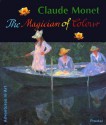 Claude Monet: The Magician of Colour - Stephan Koja, Katja Miksovsky